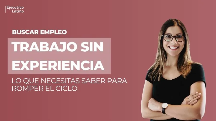 Imagen principal: Rompe el ciclo: encuentra trabajo sin experiencia
